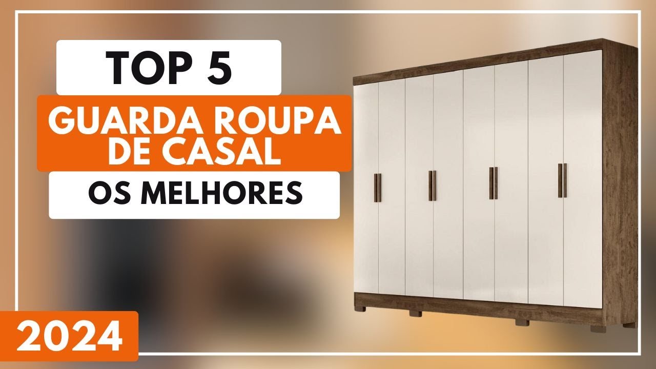 5 Melhores Guarda Roupa de Casal Para 2024 | Qual o Melhor Guarda Roupa?