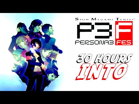 30 Hours into Persona 3 FES for my FIRST TIME