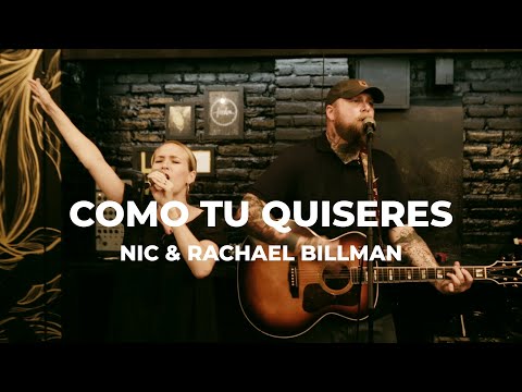 Nic & Rachael Billman - Como Tu Quiseres