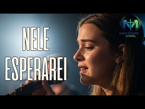 NELE ESPERAREI - Balada de Adoração e Confiança - Para Momentos de Luta | M&M SOUND GOSPEL