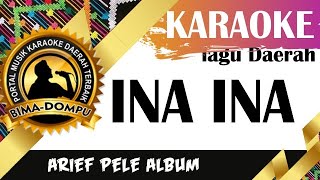 Download lagu Karaoke Ina Ina (Pele) - Karaoke Lagu Daerah Bima Dompu Populer mp3 Download lagu Karaoke Ina Ina (Pele) - Karaoke Lagu Daerah Bima Dompu Populer mp3