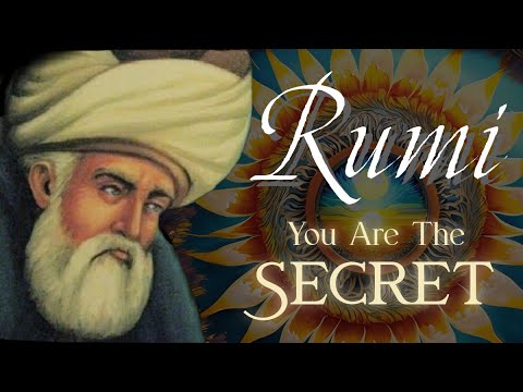 Rumi Quotes: You are the Secret | Sufi Meditations and Sayings about the Secret (Sirr) of this Life