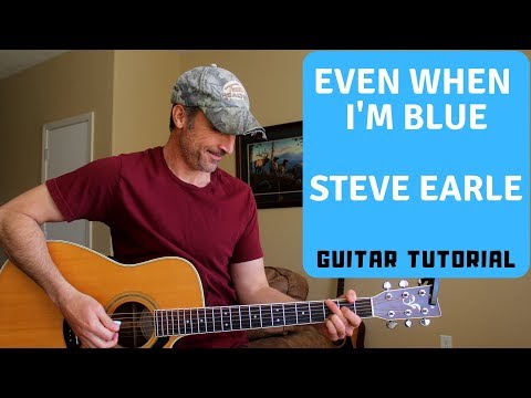 Even When I'm Blue - Steve Earle