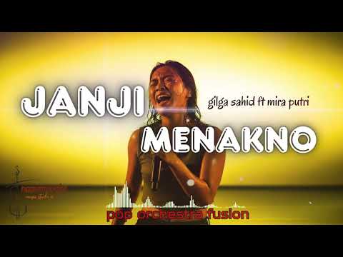 JANJI MENAKNO ||  Gilga Sahid feat. Mira Putri || COVER POP ORCHESTRA BY NGGUMUNAKE CHANNEL