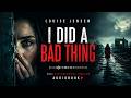 I Did a Bad Thing – Louise Jensen | Full Psychological Thriller Audiobook