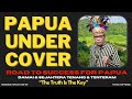 PARADOX PAPUA S-II/E-49 : PAPUA UNDER COVER - ROAD TO SUCCESS FOR PAPUA - THE TRUTH IS THE KEY !?