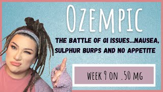 Ozempic for PCOS / Insulin Resistance | Week 9 on .50MG weight update - GI issues & sulphur burps