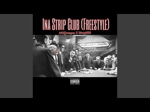 Ina Strip Club (Freestyle) (feat. DirtyFTS)