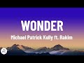 Michael Patrick Kelly - Wonders (Lyrics) ft. Rakim