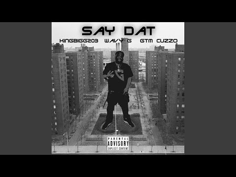 say dat (GTM Cuzzo) (feat. Wavygx)