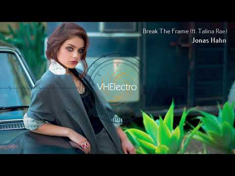 Jonas Hahn - Break The Frame (ft. Talina Rae)