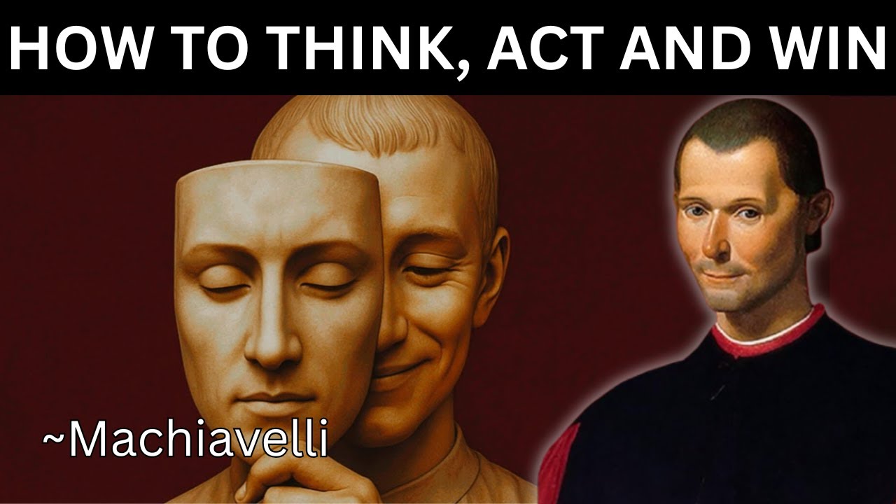 How to Think, Act, and Win Like Machiavelli - The Machiavellian Intelligence