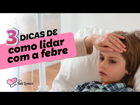 DICAS PARA BAIXAR A FEBRE DAS CRIANÇAS | Dra. Tati Lemos