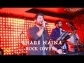 Bhare Naina - Ra.One | Rock Cover | By Madhav Mahajan | Live Jam Session |