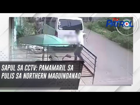 SAPUL SA CCTV: Pamamaril sa pulis sa Northern Maguindanao