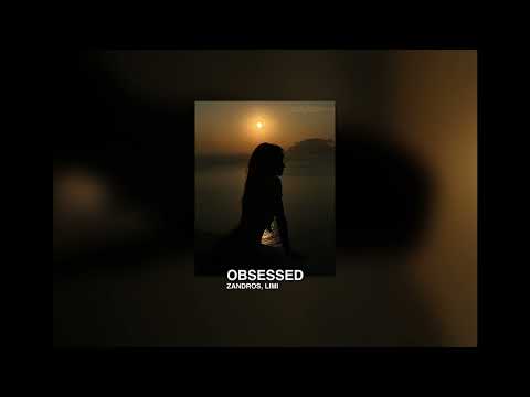 OBSESSED - ZANDROS and LIMI