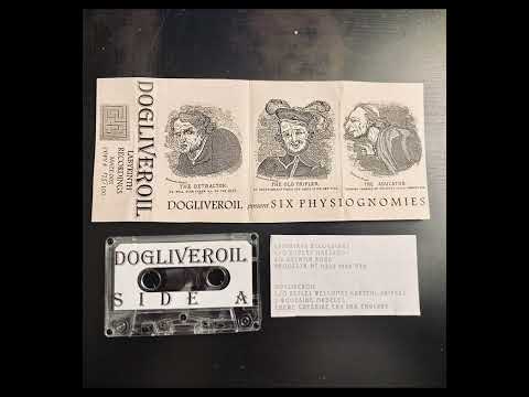 Dogliveroil - The Detractor / The Old Trifler / The Adulator (Present Six Physiognomies Cassette)