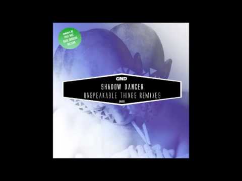 Shadow Dancer - Unspeakable Things (joeFarr Remix)