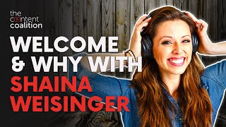 000: Welcome & Why With Shaina Weisinger | The Content Coalition