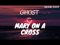 MARY ON A CROSS GHOST Audio Edit