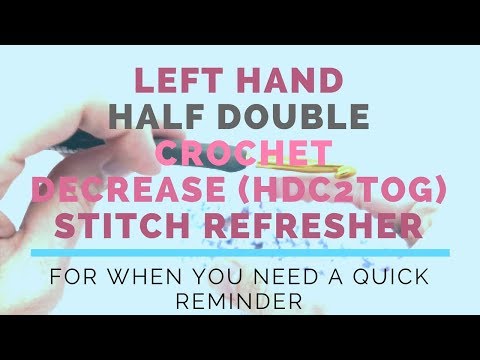 Left Hand Half Double Crochet Decrease Hdc2tog Super Fast Stitch Refresher Tutorial