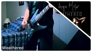 Angie Miller - Weathered (Guitar Cover + Lead Parts)