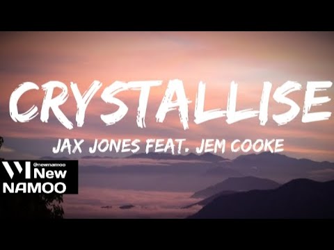 Jax Jones Feat. Jem Cooke - Crystallise (lyrics)