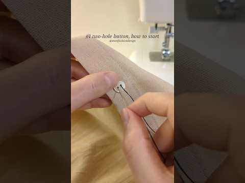 How to sew a button #1 how to start sewing a two-hole button #sewing #sewingforbeginners #handstitch