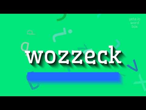 WOZZECK - How to pronounce Wozzeck?