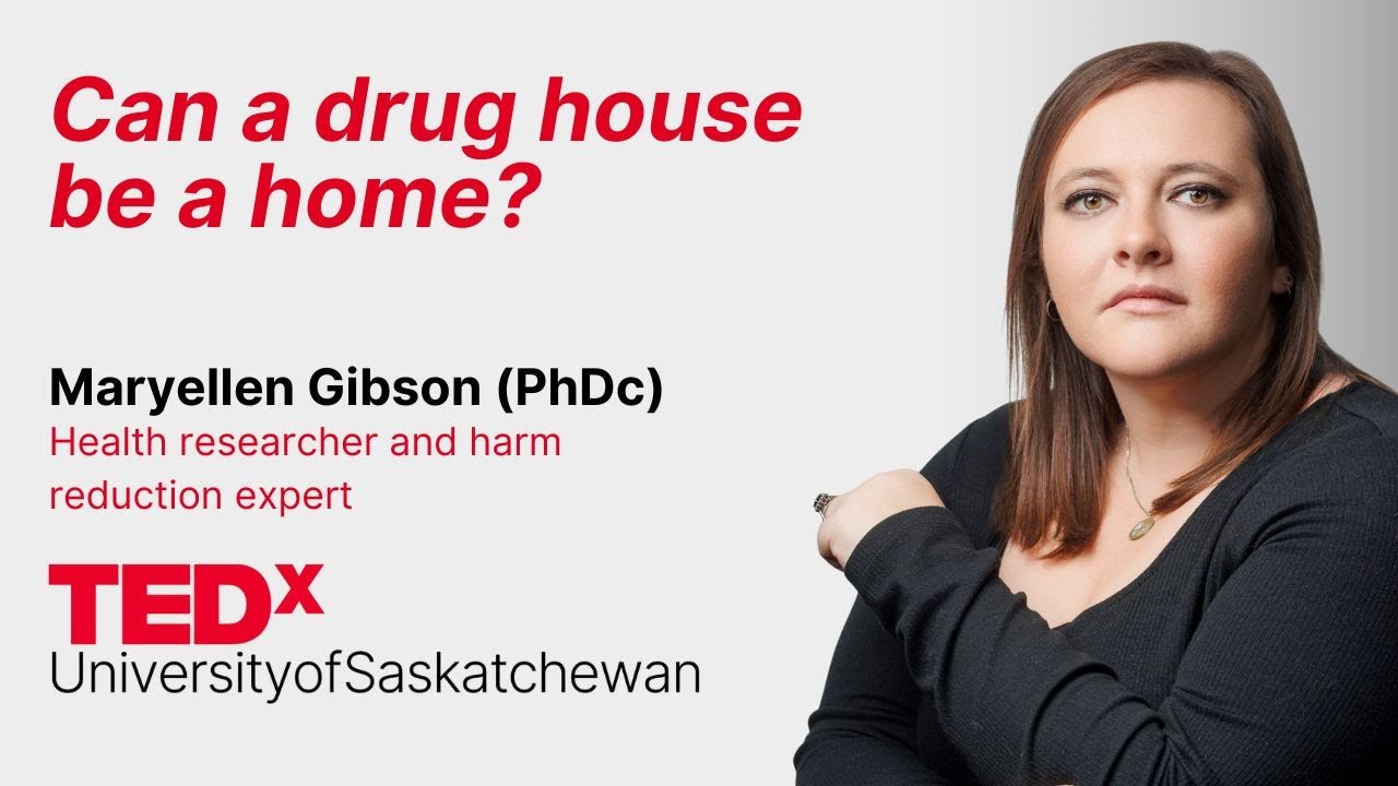 Can a drug house be a home?  | Maryellen Gibson | TEDxUniversityofSaskatchewan