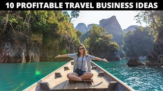 10 Profitable Business Ideas Related To Tourism & Travels