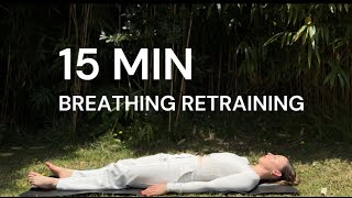 15 MIN Breathing Retraining | Physiotherapist-Guided | For Dysfunctional Breathing, Anxiety, Asthma