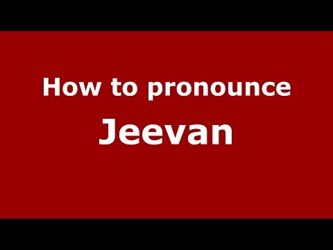 How to pronounce Jeevan