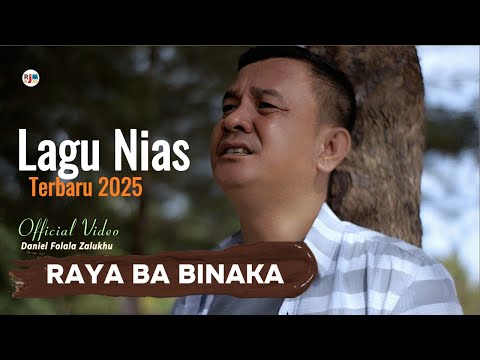 RAYA BA BINAKA - Daniel Folala Zalukhu - Lagu Nias terbaru - Official Video