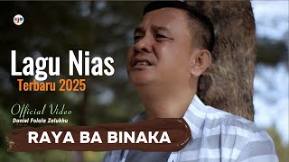 Download lagu RAYA BA BINAKA - Daniel Folala Zalukhu - Lagu Nias terbaru -  Video mp3