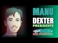 MANU - DEXTER PRESIDENTE (Official Song ...