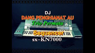 Download lagu Dj Dang Penghianat Au Trio Permata sx KN7000... mp3