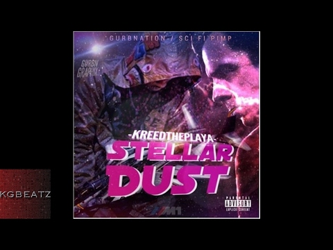 Kreed The Playa - Stellar Dust [New 2017]