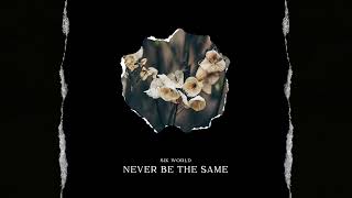 Sik World - Never Be The Same