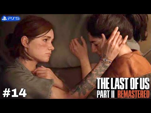 The Last Of Us 2 Remastered Gameplay Walkthrough Part 14 [PS5] - No Commentary