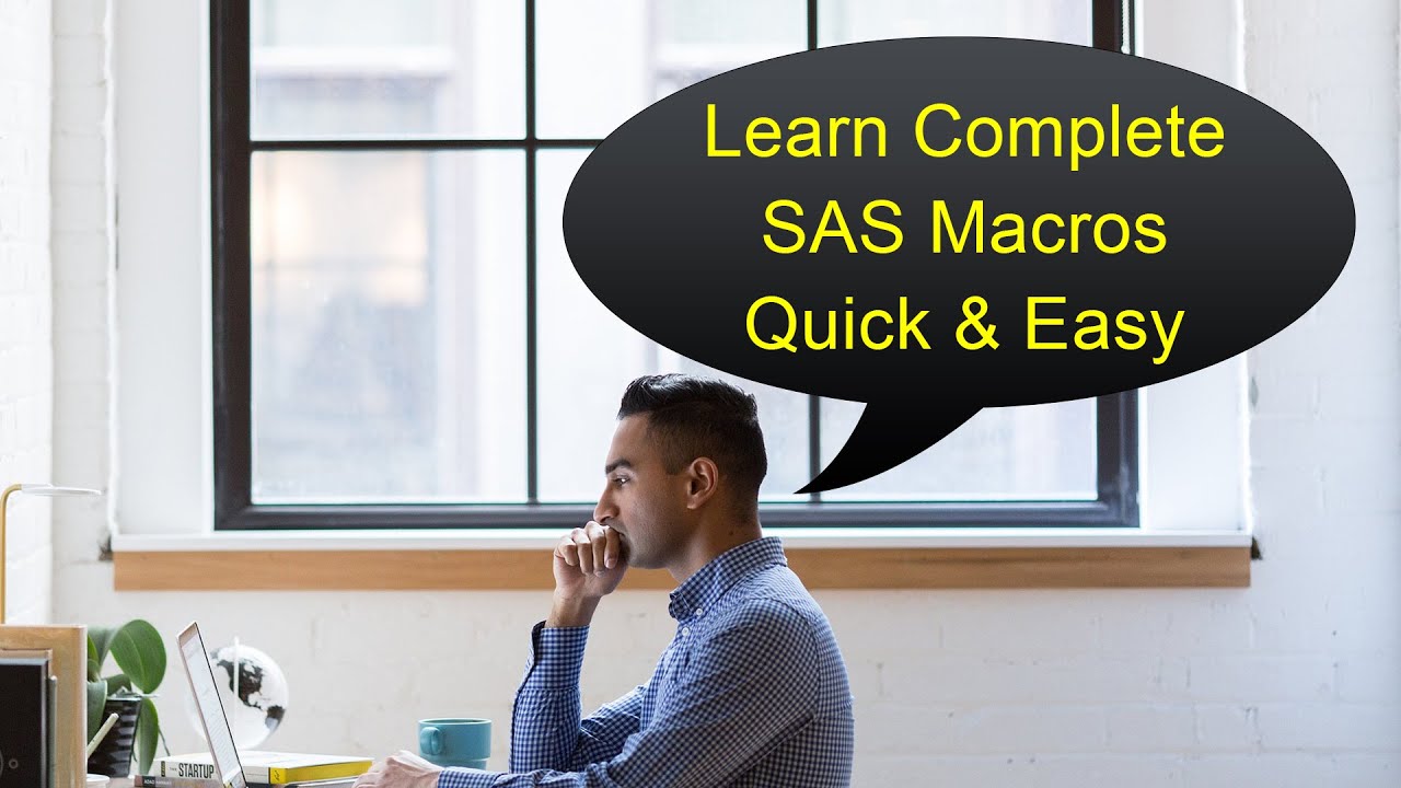 Advanced SAS Programming : What is SAS Macros & How to learn ?