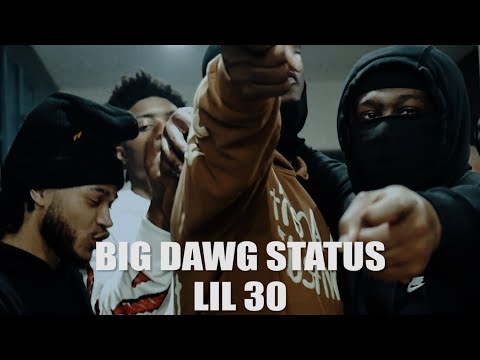 Lil 30 - Big Dawg Status (Official video)