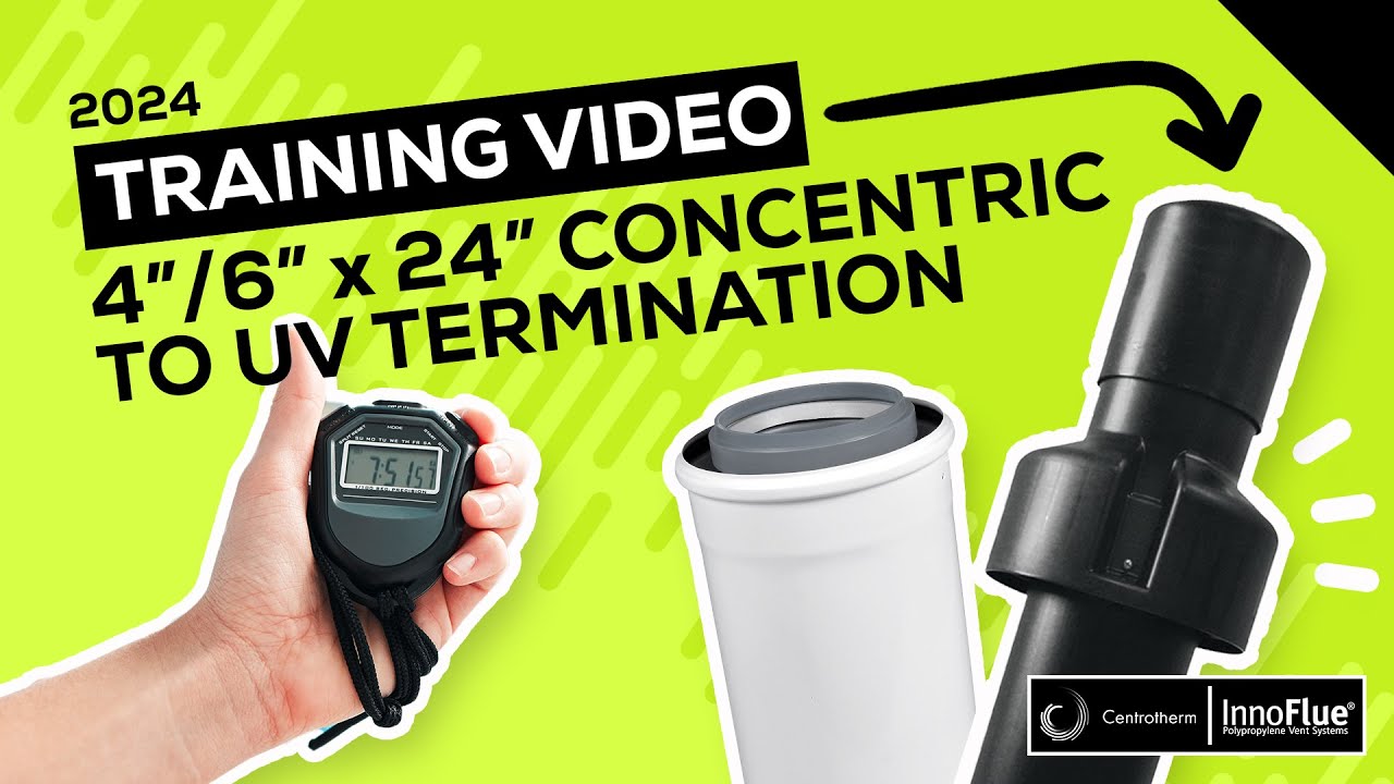 Centrotherm InnoFlue 4in/6in x 24in Vent Length UV Termination Installation Tutorial