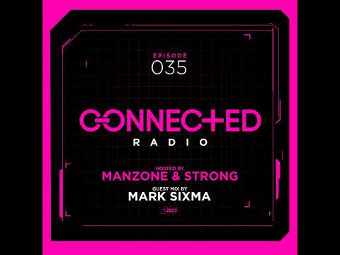 Episode 35: Connected Radio 035 (ft. Mark Sixma Guest Mix)