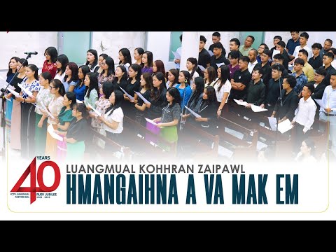 LUANGMUAL KOHHRAN ZAIPAWL | Hmangaihna a va mak em!