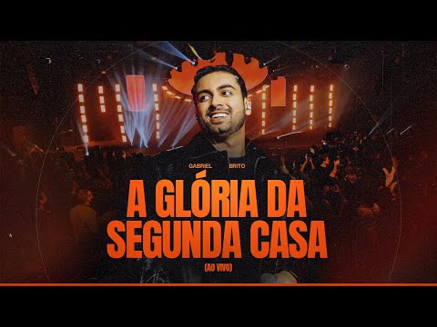 GABRIEL BRITO - A GLÓRIA DA SEGUNDA CASA