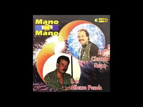 Luis Alberto Posada Y El Charrito Negro Mano A Mano LP Completo Volumen 1 2 3