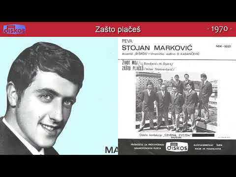 Stojan Markovic - Zasto places - (Audio 1970)
