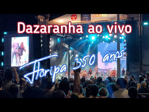 show do Dazaranha em comemoração de aniversário de Florianópolis 350 anos.