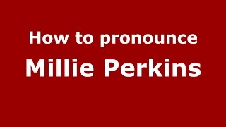 How to pronounce Millie Perkins
